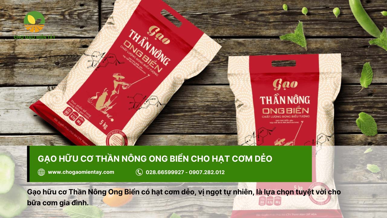 Gạo hữu cơ là gì? Có an toàn đối với sức khỏe người dùng? 13 Gạo hữu cơ Thần Nông Ong Biển được nhiều gia đình lựa chọn
