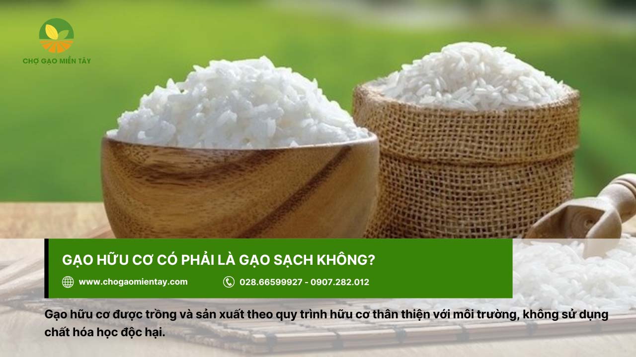 Gạo hữu cơ là gì? Có an toàn đối với sức khỏe người dùng? 5 Gạo hữu cơ là gạo sạch, thân thiện với môi trường