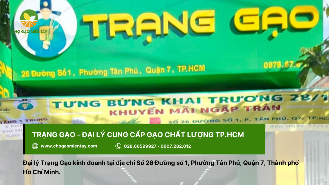 Đại lý gạo gần đây nhất, vựa gạo sỉ và lẻ giá rẻ tại TPHCM 7 Trạng Gạo - đại lý cung cấp gạo chất lượng cho người dùng
