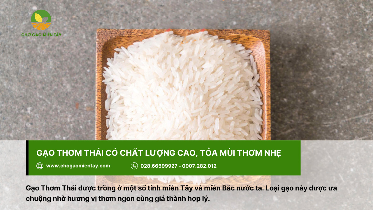 Top 10 các loại gạo ngon nhất Việt Nam được ưa chuộng 6 Gạo Thơm Thái có giá thành hợp lý