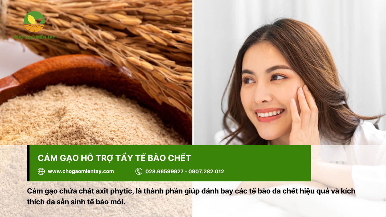 Cám gạo là gì? Các thành phần dinh dưỡng trong cám gạo 8 Cám gạo là một trong các nguyên liệu giúp tẩy tế bào chết hiệu quả