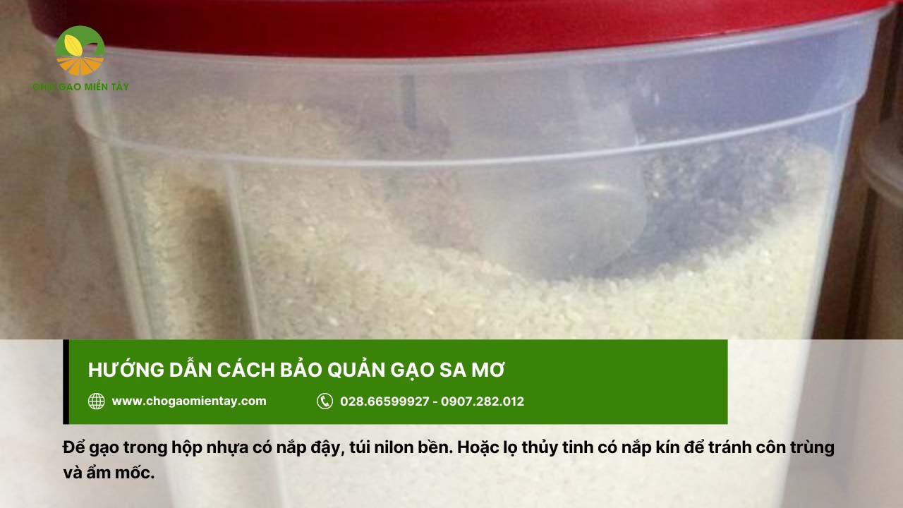 Gạo Sa Mơ 21 Bảo quản gạo Sa mơ trong hũ đậy kín nắp