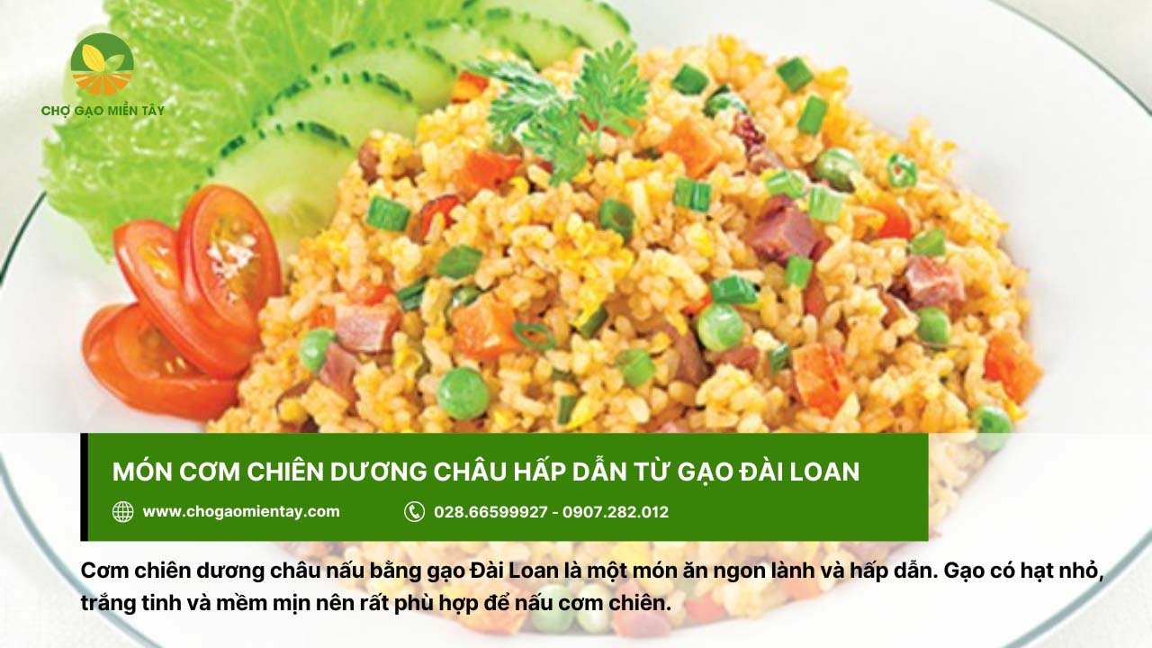 Gạo Đài Loan có công dụng gì? Những món ăn ngon từ gạo Đài Loan 3 Gạo Đài Loan tạo ra món cơm chiên dương châu hấp dẫn