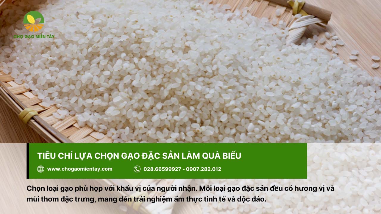 Top 9 gạo đặc sản làm quà biếu Tết chất lượng, ý nghĩa 12 Nên chọn gạo đặc sản phù hợp với khẩu vị của người nhận khi biếu