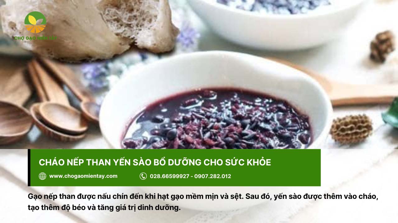 Gạo nếp than là gì? Lợi ích tuyệt vời của gạo nếp than đen 14 Cháo nếp than yến sào bổ dưỡng