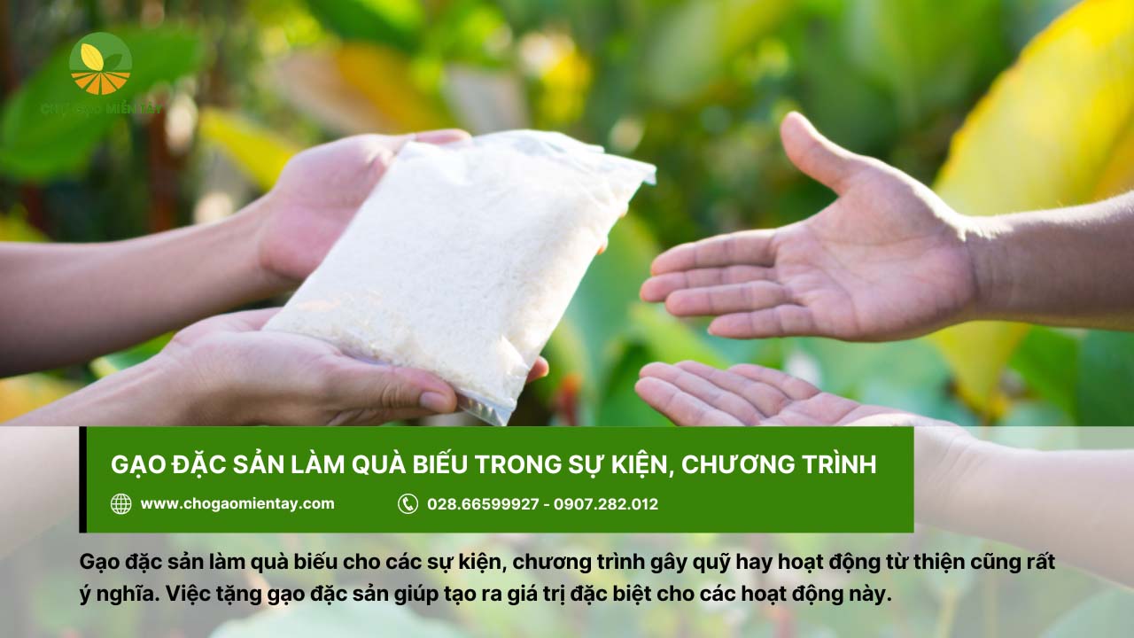 Top 9 gạo đặc sản làm quà biếu Tết chất lượng, ý nghĩa 13 Gạo đặc sản cũng được làm quà biếu trong các chương trình hay sự kiện cộng đồng