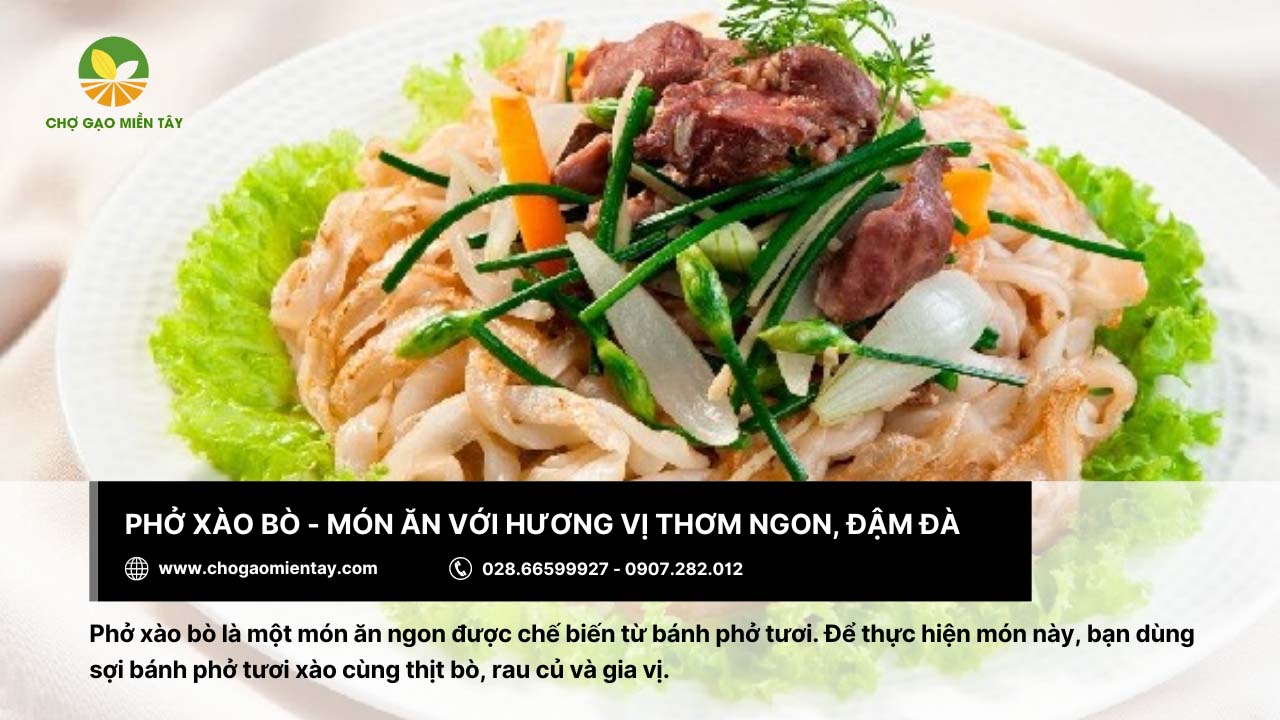 Gạo làm bánh phở: Tiêu chí và địa chỉ mua gạo chất lượng 17 Món phở xào bò thơm ngon