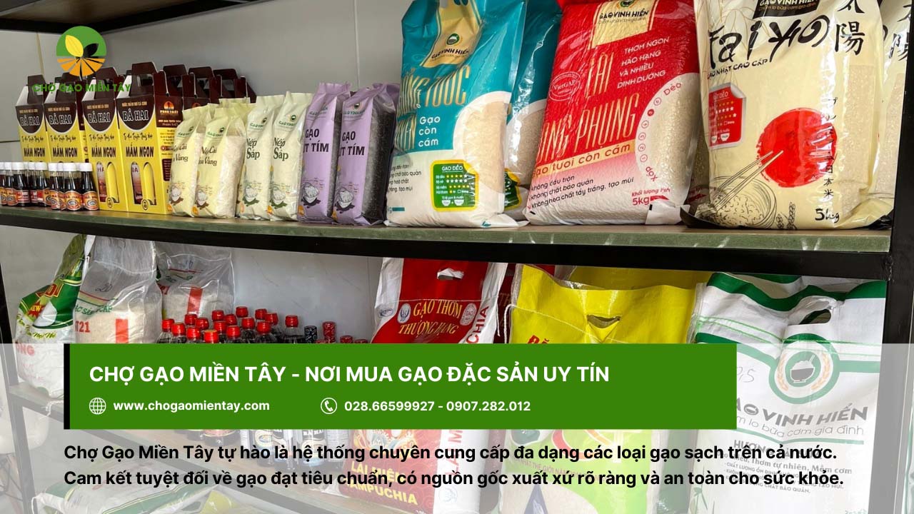 Giới thiệu các loại gạo đặc sản phổ biến, được ưa chuộng ở Việt Nam 19 Mua gạo đặc sản chất lượng và uy tín tại Chợ Gạo Miền Tây