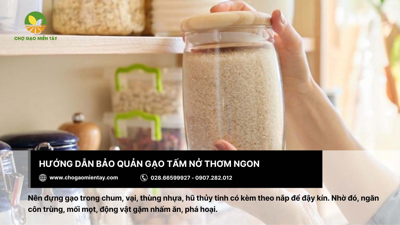 Gạo Tấm Nở 7 Bảo quản gạo tấm nở trong hũ thủy tinh để ngăn ngừa mối mọt