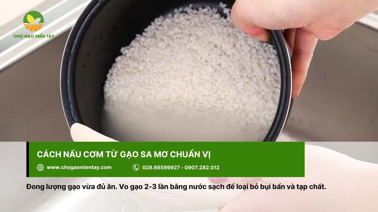 Gạo Sa Mơ 20 Để nấu cơm ngon từ gạo Sa mơ, cần vo sạch và nhẹ nhàng