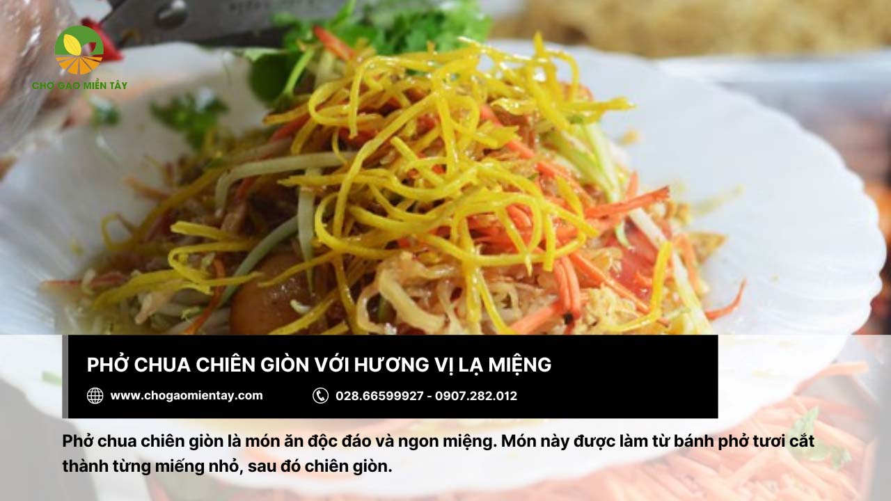 Gạo làm bánh phở: Tiêu chí và địa chỉ mua gạo chất lượng 19 Phở chua chiên giòn mang hương vị lạ miệng