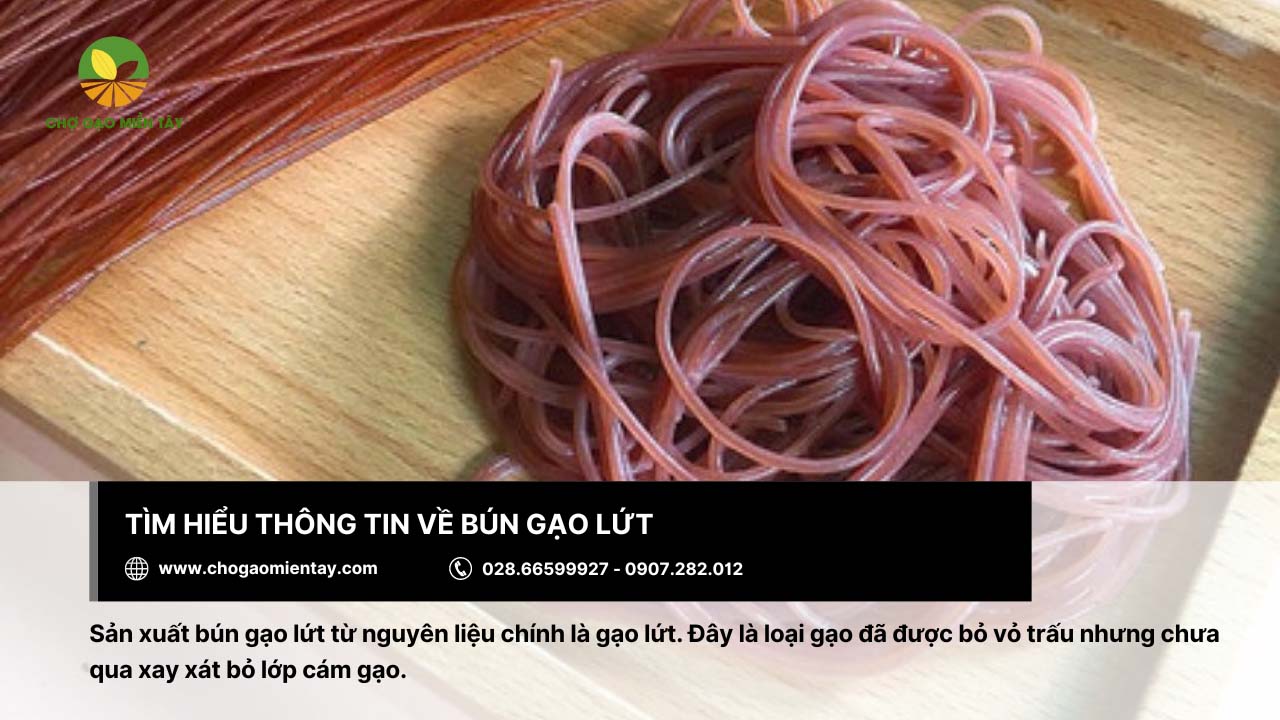 Quy trình sản xuất bún gạo lứt như thế nào? Bún gạo lứt có tác dụng gì? 2 Bún gạo lứt được sản xuất với nguyên liệu chính là gạo lứt