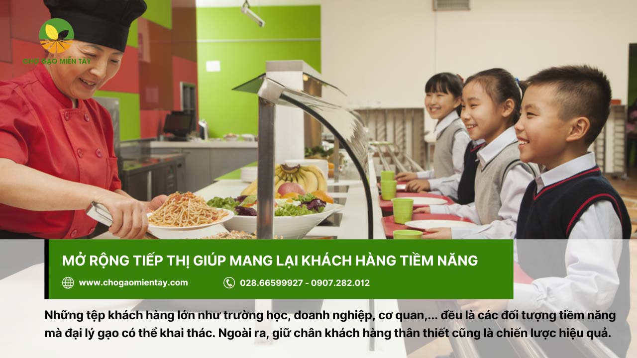 Kinh nghiệm kinh doanh gạo thành công cho người mới bắt đầu 25 Mở rộng tiếp thị vào nhóm đối tượng tập thể như trường học