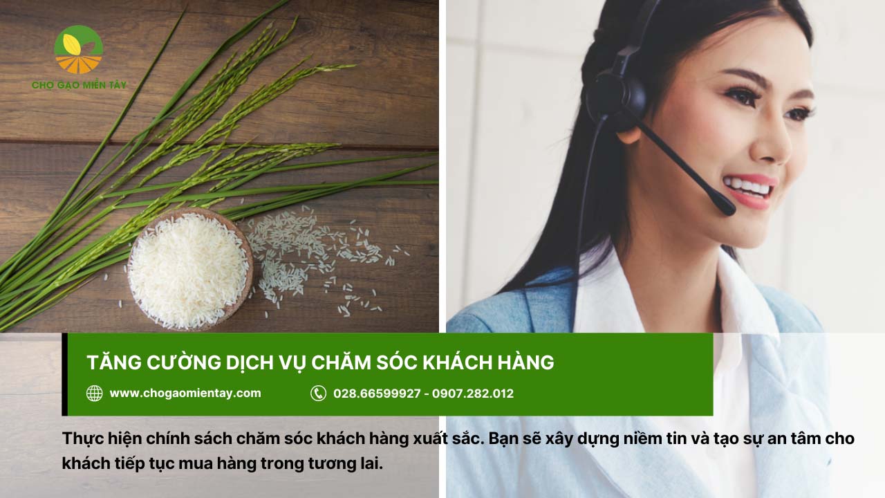 8 rủi ro khi kinh doanh gạo và giải pháp khắc phục hiệu quả 19 Nên chăm sóc khách hàng trước, sau khi mua