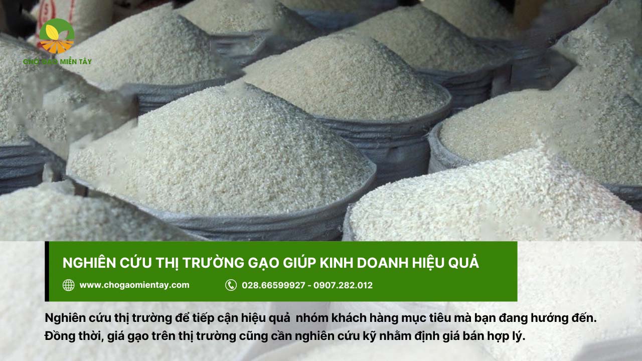 Kinh nghiệm kinh doanh gạo thành công cho người mới bắt đầu 22 Nghiên cứu chi tiết thị trường gạo gồm đối tượng khách hàng, giá bán,...
