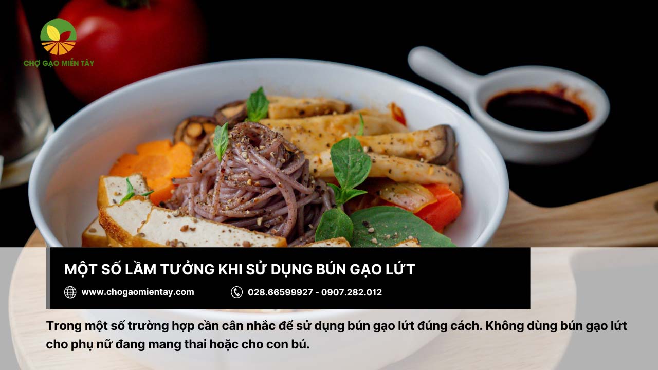 Quy trình sản xuất bún gạo lứt như thế nào? Bún gạo lứt có tác dụng gì? 15 Không nên sử dụng bún gạo lứt cho phụ nữ mang thai hoặc cho con bú