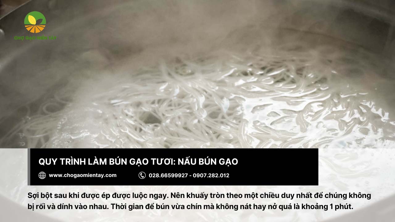 Quy trình làm bún tươi từ gạo chuẩn nhất 10 Nấu bún gạo trong khoảng 1 phút