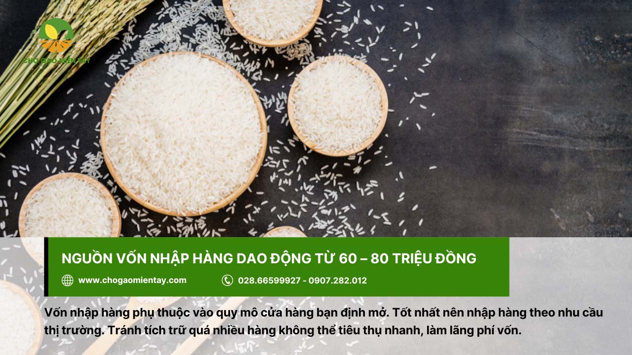 Mở đại lý gạo cần bao nhiêu vốn? Tư vấn mở đại lý gạo hiệu quả 5 Nguồn vốn nhập hàng dao động từ 60 – 80 triệu đồng