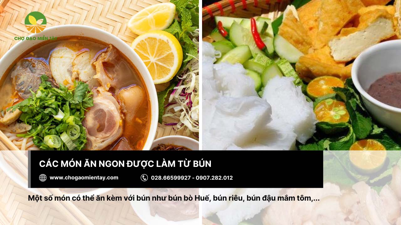 Nguồn sản xuất bún xuất khẩu uy tín Chợ Gạo Miền Tây 5 Các món ăn hấp dẫn từ bún