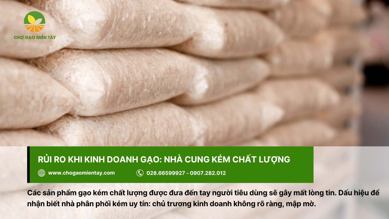 8 rủi ro khi kinh doanh gạo và giải pháp khắc phục hiệu quả 4 Rủi ro khi kinh doanh gạo là nhà cung cấp gạo kém chất lượng