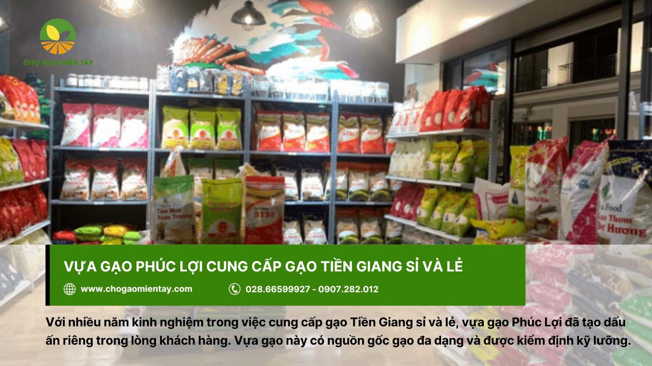 Danh sách top 10 vựa gạo Tiền Giang chất lượng và uy tín hiện nay 8 Vựa gạo Phúc Lợi cung cấp gạo sỉ lẻ chất lượng